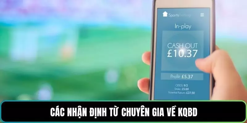Các nhận định từ chuyên gia về kqbd
