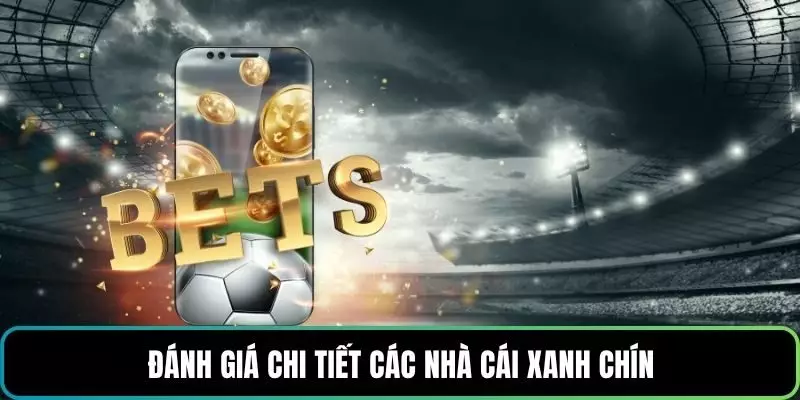 Đánh giá chi tiết các nhà cái xanh chín