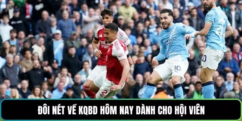 Đôi nét về kqbd hôm nay dành cho hội viên