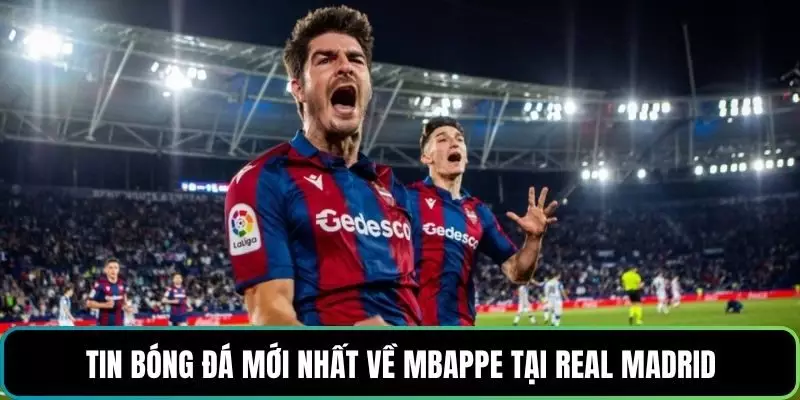 Tin bóng đá mới nhất về Mbappe tại Real Madrid